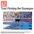 Toro! Painting the Goyesque