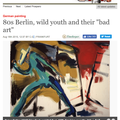 80s Berlin, wild youth and their 'bad art'