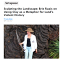 Sculpting the Landscape: Brie Ruais on Using Clay...