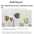 Why California Has Become a Hotbed for Ceramic Art
