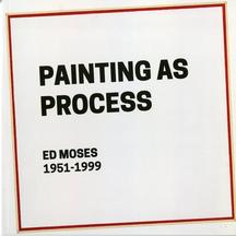 Ed Moses: Painting as Process - Publications
